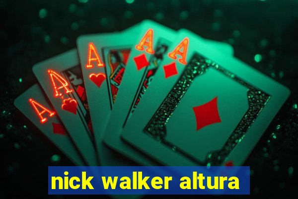 nick walker altura